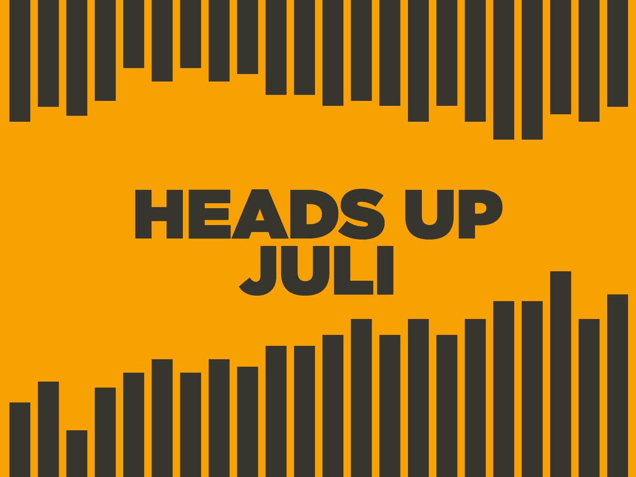 Heads up juli