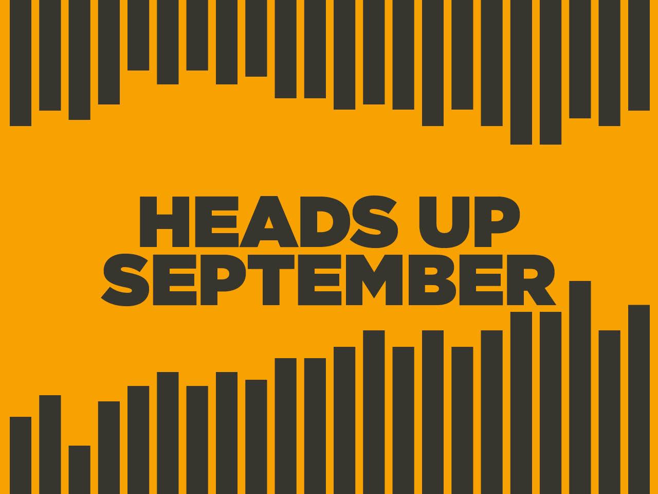 Heads up september